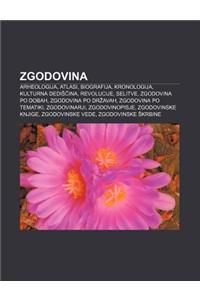 Zgodovina: Arheologija, Atlasi, Biografija, Kronologija, Kulturna Dedi Ina, Revolucije, Selitve, Zgodovina Po Dobah, Zgodovina Po