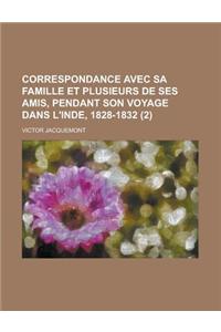 Correspondance Avec Sa Famille Et Plusieurs de Ses Amis, Pendant Son Voyage Dans L'Inde, 1828-1832 (2)