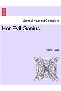 Her Evil Genius.