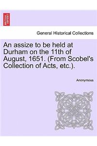 An Assize to Be Held at Durham on the 11th of August, 1651. (from Scobel's Collection of Acts, Etc.).