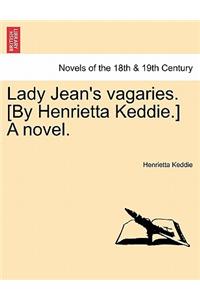 Lady Jean's Vagaries. [By Henrietta Keddie.] a Novel.