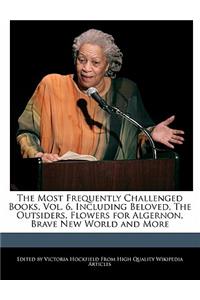 The Most Frequently Challenged Books, Vol. 6, Including Beloved, the Outsiders, Flowers for Algernon, Brave New World and More