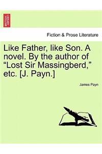 Like Father, Like Son. a Novel. by the Author of 
