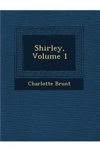 Shirley, Volume 1