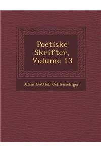 Poetiske Skrifter, Volume 13