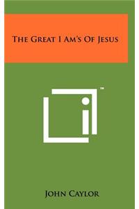 Great I Am's Of Jesus
