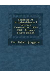 Skildring AF Krigshandelserna I Osteroch Vasterbotten, 1808-1809