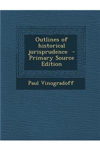 Outlines of Historical Jurisprudence