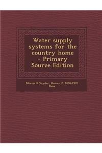 Water Supply Systems for the Country Home