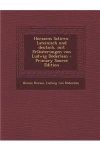 Horazens Satiren. Lateinisch Und Deutsch, Mit Erlauterungen Von Ludwig Doderlein