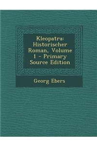 Kleopatra: Historischer Roman, Volume 1