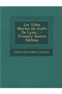 Les Villes Mortes Du Golfe de Lyon...
