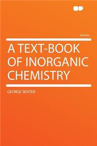 A Text-Book of Inorganic Chemistry