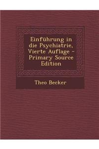 Einfuhrung in Die Psychiatrie, Vierte Auflage - Primary Source Edition