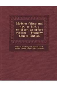 Modern Filing and How to File, a Textbook on Office System