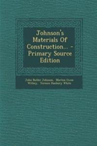 Johnson's Materials of Construction... - Primary Source Edition