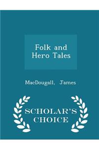 Folk and Hero Tales - Scholar's Choice Edition