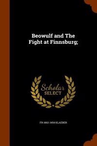 Beowulf and the Fight at Finnsburg;