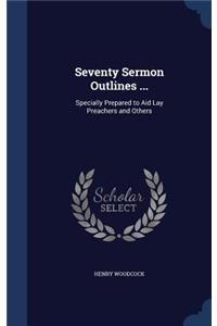 Seventy Sermon Outlines ...