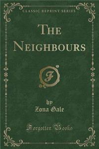 The Neighbours (Classic Reprint)