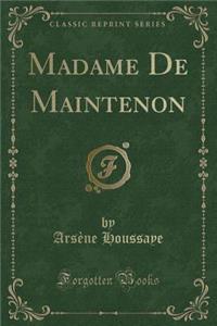 Madame de Maintenon (Classic Reprint)
