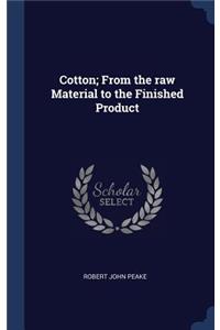 Cotton; From the raw Material to the Finished Product
