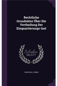 Rechtliche Grundsätze Über Die Vertheilung Der Einquartierungs-last