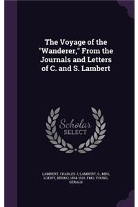 Voyage of the Wanderer, From the Journals and Letters of C. and S. Lambert