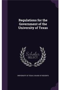 Regulations for the Government of the University of Texas