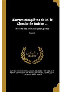 Uvres Completes de M. Le C[om]te de Buffon ...