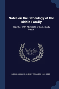 Notes on the Genealogy of the Biddle Family