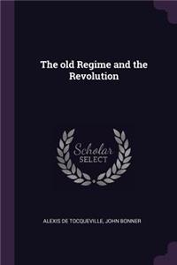 The old Regime and the Revolution