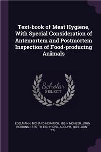 Text-book of Meat Hygiene, With Special Consideration of Antemortem and Postmortem Inspection of Food-producing Animals