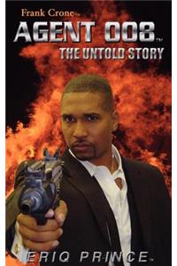 Agent 008t the Untold Story