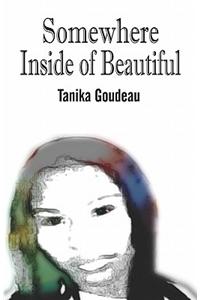 Somewhere Inside of Beautiful