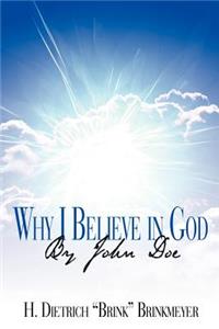 Why I Believe in God By John Doe