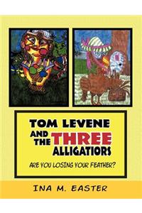 Tom Levene and the Three Alligatiors