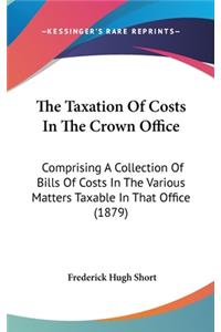 The Taxation Of Costs In The Crown Office