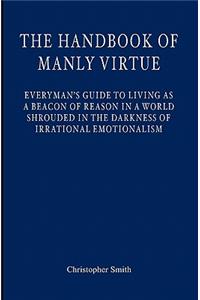 The Handbook of Manly Virtue