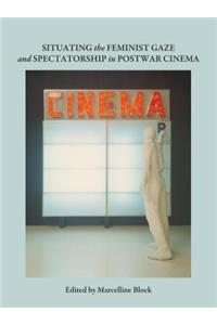 Situating the Feminist Gaze and Spectatorship in Postwar Cinema