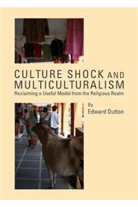 Culture Shock and Multiculturalism: Reclaiming a Useful Model from the Religious Realm