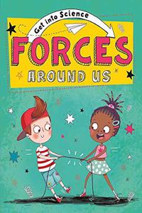 Get Into Science: Forces Around Us