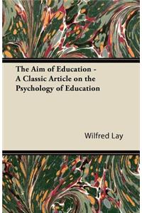 Aim of Education - A Classic Article on the Psychology of Education