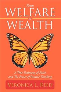 From Welfare to Wealth: A True Testimony of Faith and the Power of Positive Thinking