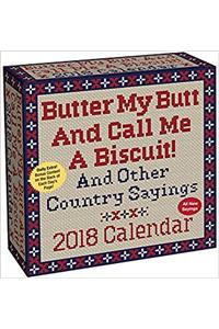 Butter My Butt and Call Me a Biscuit! 2018 Day-to-Day Calendar