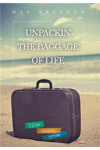 Unpackin'-The Baggage of Life: Live-Learn-Grow