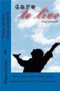 Dare to live trust yourself