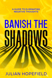 Banish the Shadows