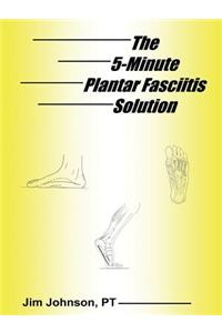 The 5-Minute Plantar Fasciitis Solution