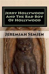 Jerry Hollywood And The Bad Boy Of Hollywood